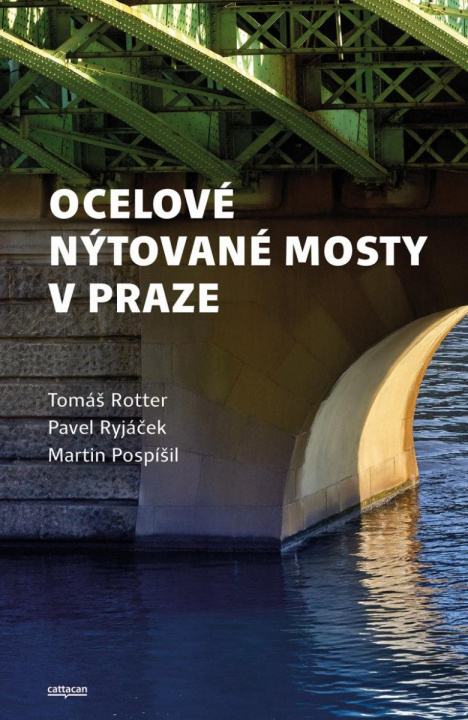 Kniha Ocelové nýtované mosty v Praze Tomáš Rotter
