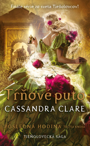 Knjiga Tŕňové puto (Posledná hodina 3) Cassandra Clare
