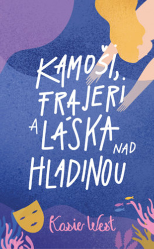Könyv Kamoši, frajeri a láska nad hladinou (Kamoši, frajeri... 3) Kasie West