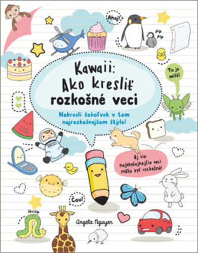 Kniha Kawaii: Ako kresliť rozkošné veci 