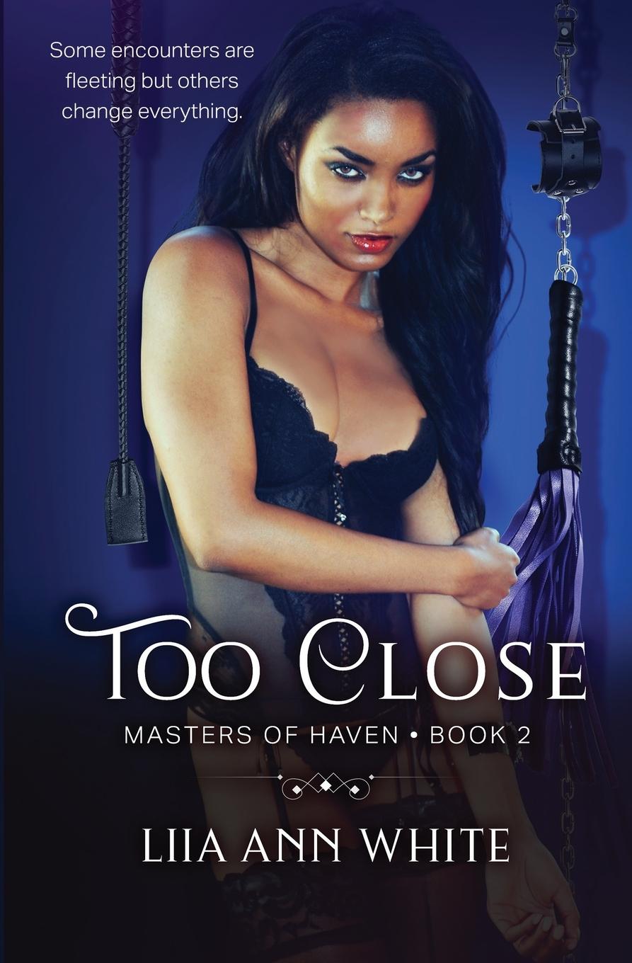 Knjiga Too Close Liia Ann White