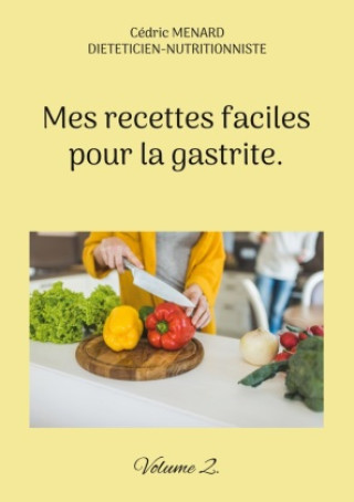 Kniha Mes recettes faciles pour la gastrite. 
