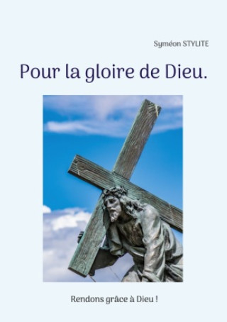 Knjiga Pour la gloire de Dieu. Stylite