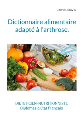 Knjiga Dictionnaire alimentaire adapté ? l'arthrose. Menard