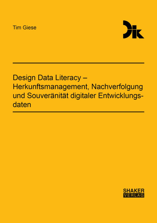 Kniha Design Data Literacy - Herkunftsmanagement, Nachverfolgung und Souveränität digitaler Entwicklungsdaten 