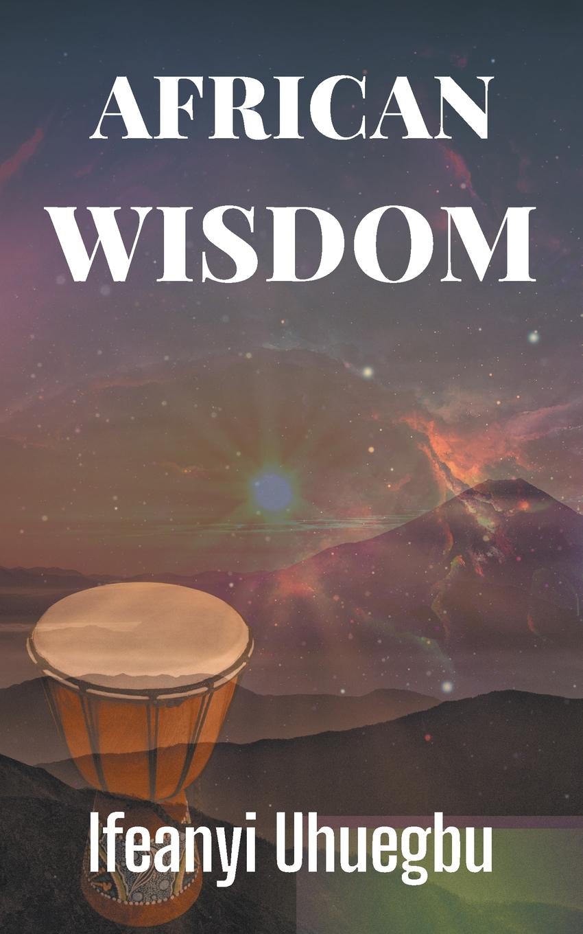 Knjiga African Wisdom Ifeanyi Uhuegbu