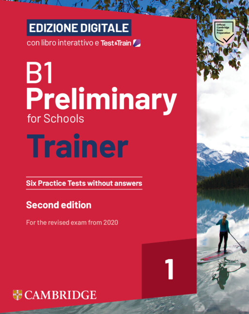 Książka B1 Preliminary for Schools Trainer 1 for the Revised 2020 Exam Six Practice Tests without Answers with Interactive BSmart eBook with Test & Train Ediz 