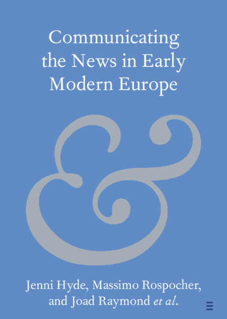 Carte Communicating the News in Early Modern Europe Jenni Hyde