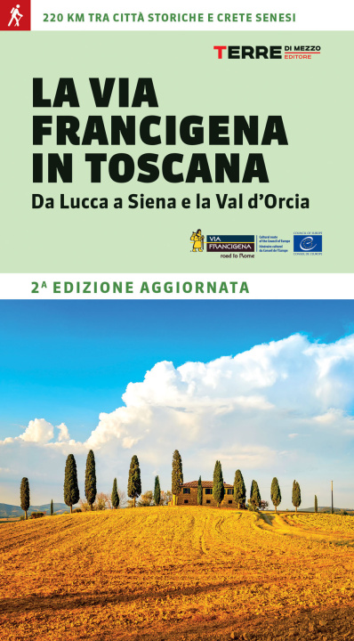 Knjiga La via Francigena in Toscana. Da Lucca a Siena e la Val d'Orcia Roberta Ferraris