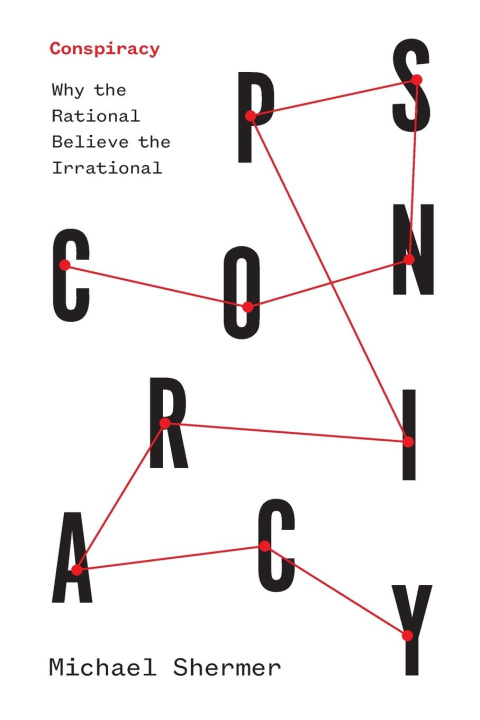 Книга Conspiracy – Why the Rational Believe the Irrational Michael Shermer