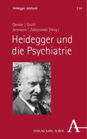 Kniha Heidegger und die Psychiatrie Alfred Denker