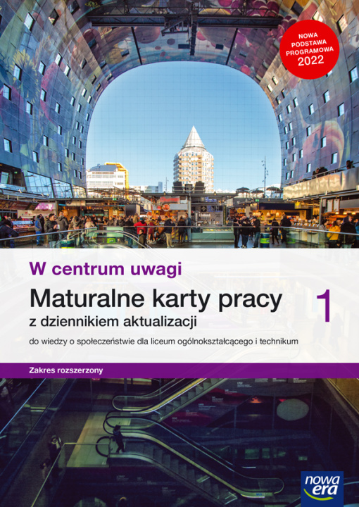 Kniha Nowe wiedza o społeczeństwie W centrum uwagi karty pracy maturalne 1 liceum i technikum zakres rozszerzony praca zbiorowa