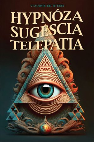 Knjiga Hypnóza, sugescia, telepatia Vladimír Michajlovič Bechterev