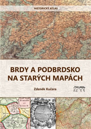 Carte Brdy a Podbrdsko na starých na mapách Zdeněk Kučera