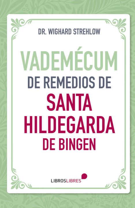 Könyv VADEMECUM DE REMEDIOS DE SANTA HILDEGARDA DE BINGEN STRELHOW