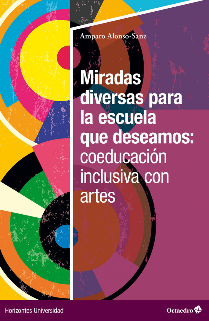 Knjiga MIRADAS DIVERSAS PARA LA ESCUELA QUE DESEAMOS: COEDUCACION INCLUSIVA CON ARTES ALONSO SANZ
