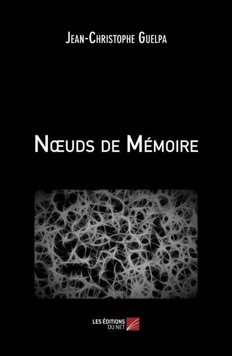 Knjiga Nœuds de Mémoire Jean-Christophe Guelpa