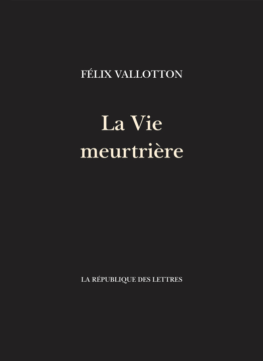Kniha La Vie meurtrière Félix Vallotton