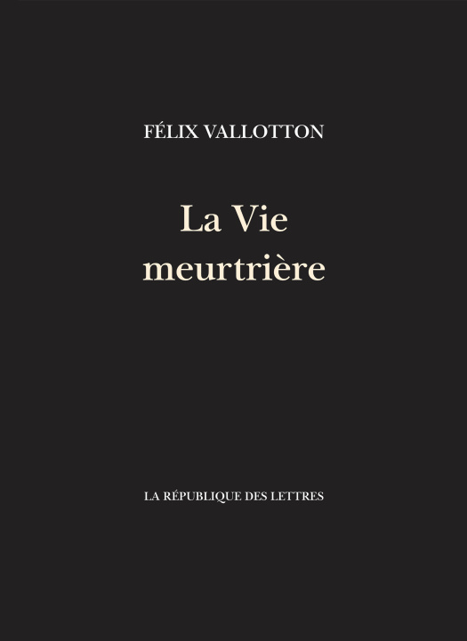 Knjiga La Vie meurtrière Félix Vallotton