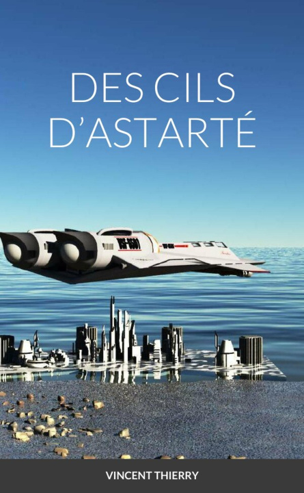 Книга DES CILS D'ASTARTÉ Vincent Thierry