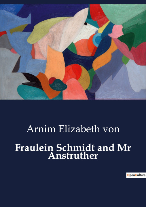 Carte FRAULEIN SCHMIDT AND MR ANSTRUTHER ELIZABETH VON ARNIM