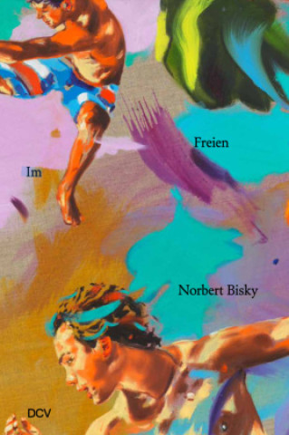 Kniha Norbert Bisky - Im Freien Klaus Fischer