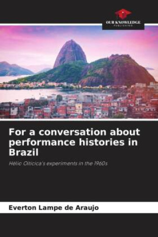 Kniha For a conversation about performance histories in Brazil Everton Lampe de Araujo