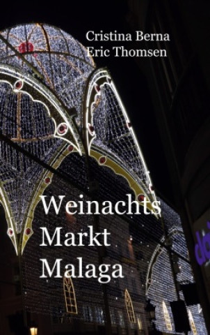 Knjiga Weihnachtsmarkt Malaga Cristina Berna