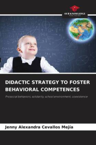 Книга DIDACTIC STRATEGY TO FOSTER BEHAVIORAL COMPETENCES Jenny Alexandra Cevallos Mejía