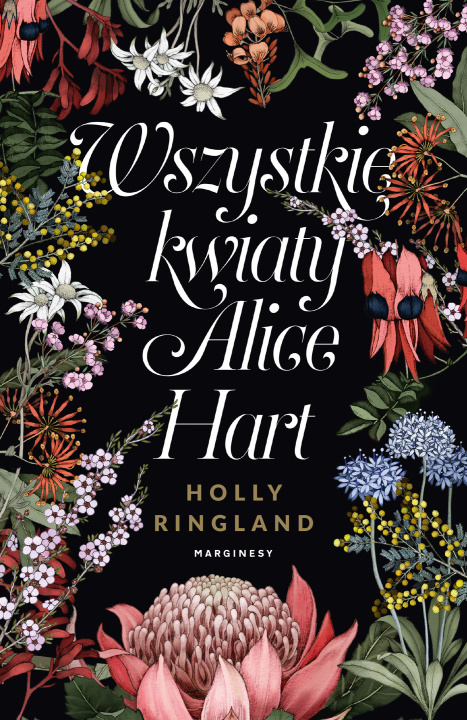 Kniha Wszystkie kwiaty Alice Hart wyd. 2 Holly Ringland
