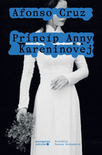 Kniha Princíp Anny Kareninovej Afonso Cruz