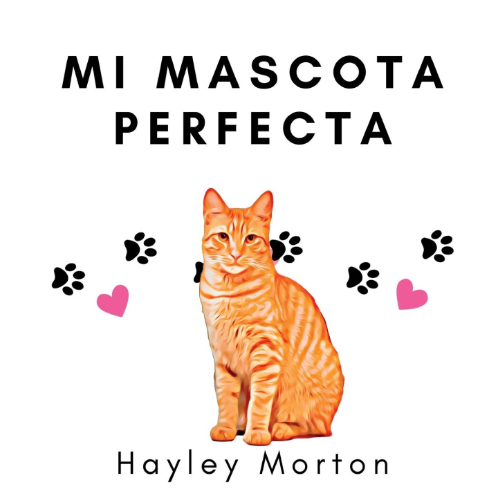 Knjiga Mi mascota perfecta Hayley M Morton