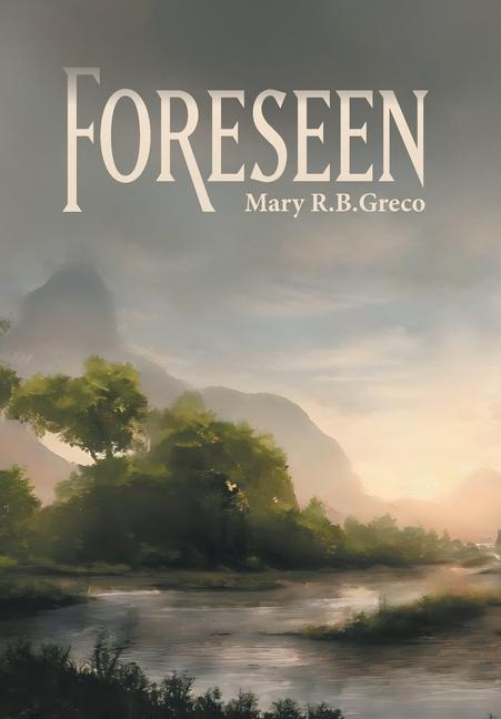 Knjiga Foreseen Mary R.B. Greco