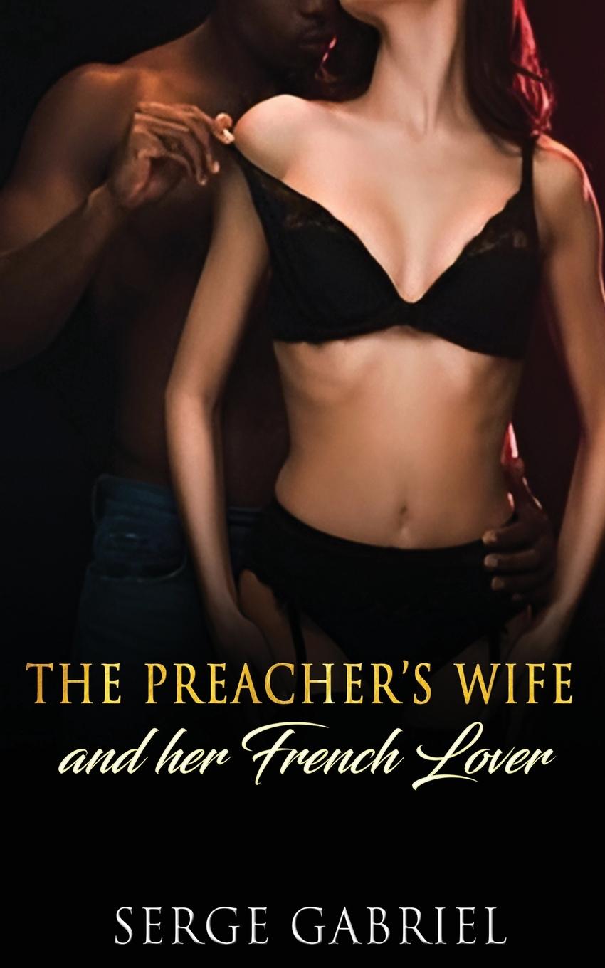 Buch The Preacher's Wife And her French Lover Serge Gabriel