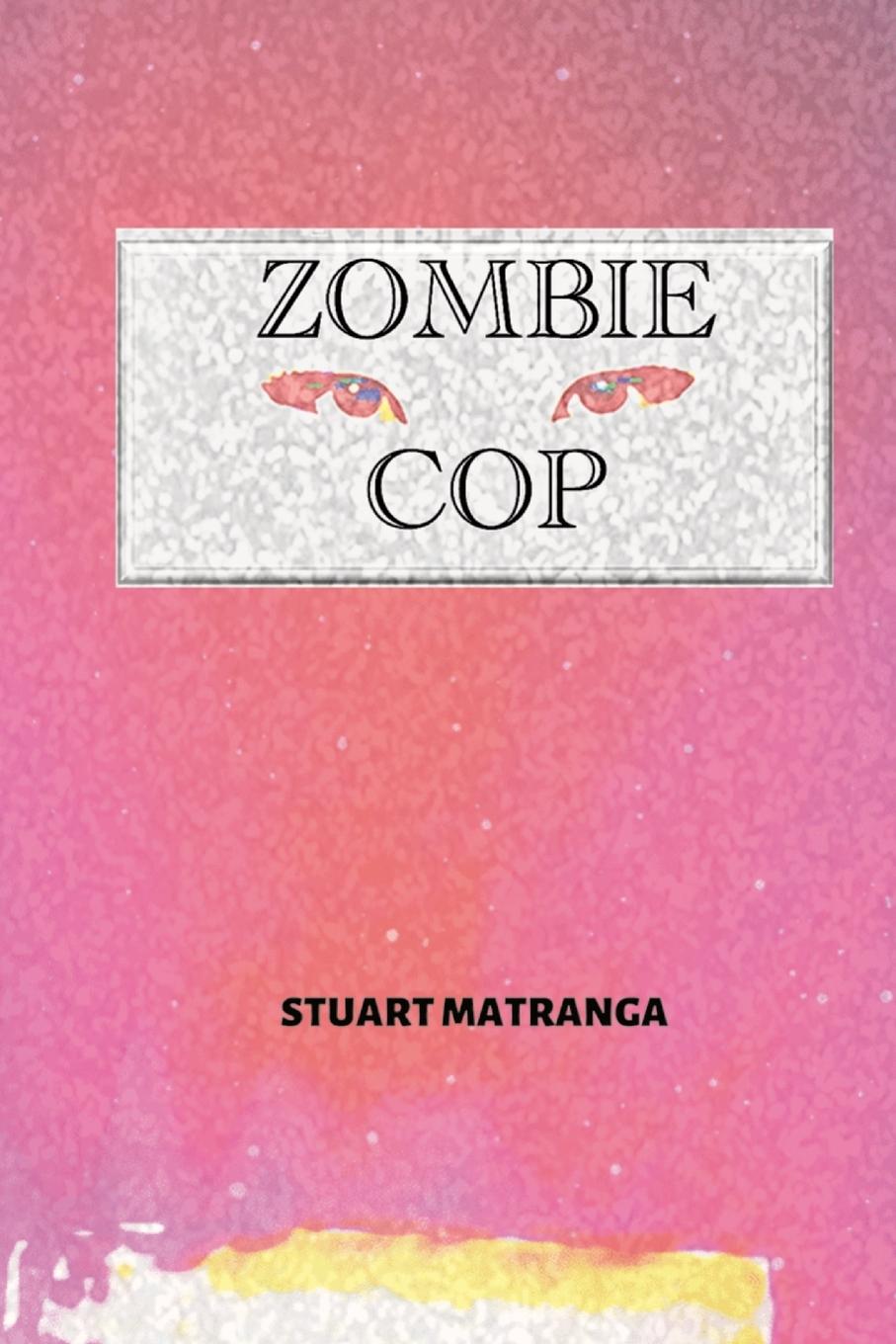 Knjiga Zombie Cop Stuart Matranga