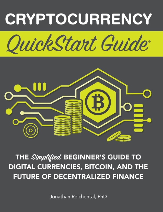 Knjiga Cryptocurrency QuickStart Guide Jonathan Reichental