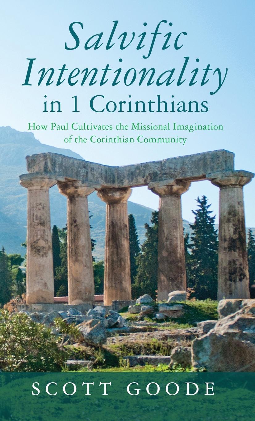 Carte Salvific Intentionality in 1 Corinthians Scott Goode