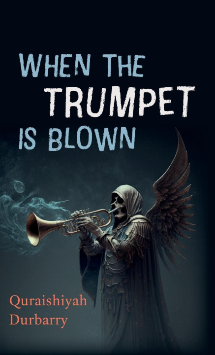 Carte When the Trumpet Is Blown Quraishiyah Durbarry