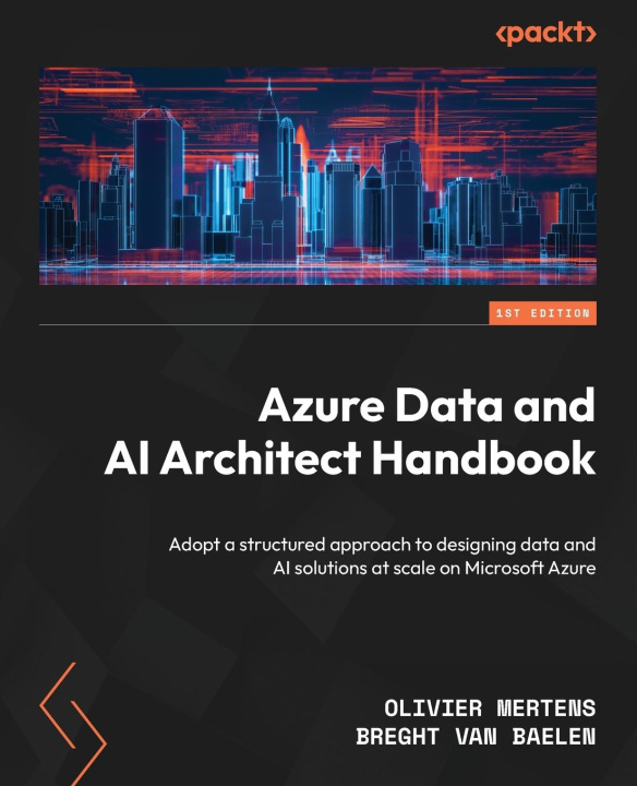 Kniha Azure Data and AI Architect Handbook Breght van Baelen