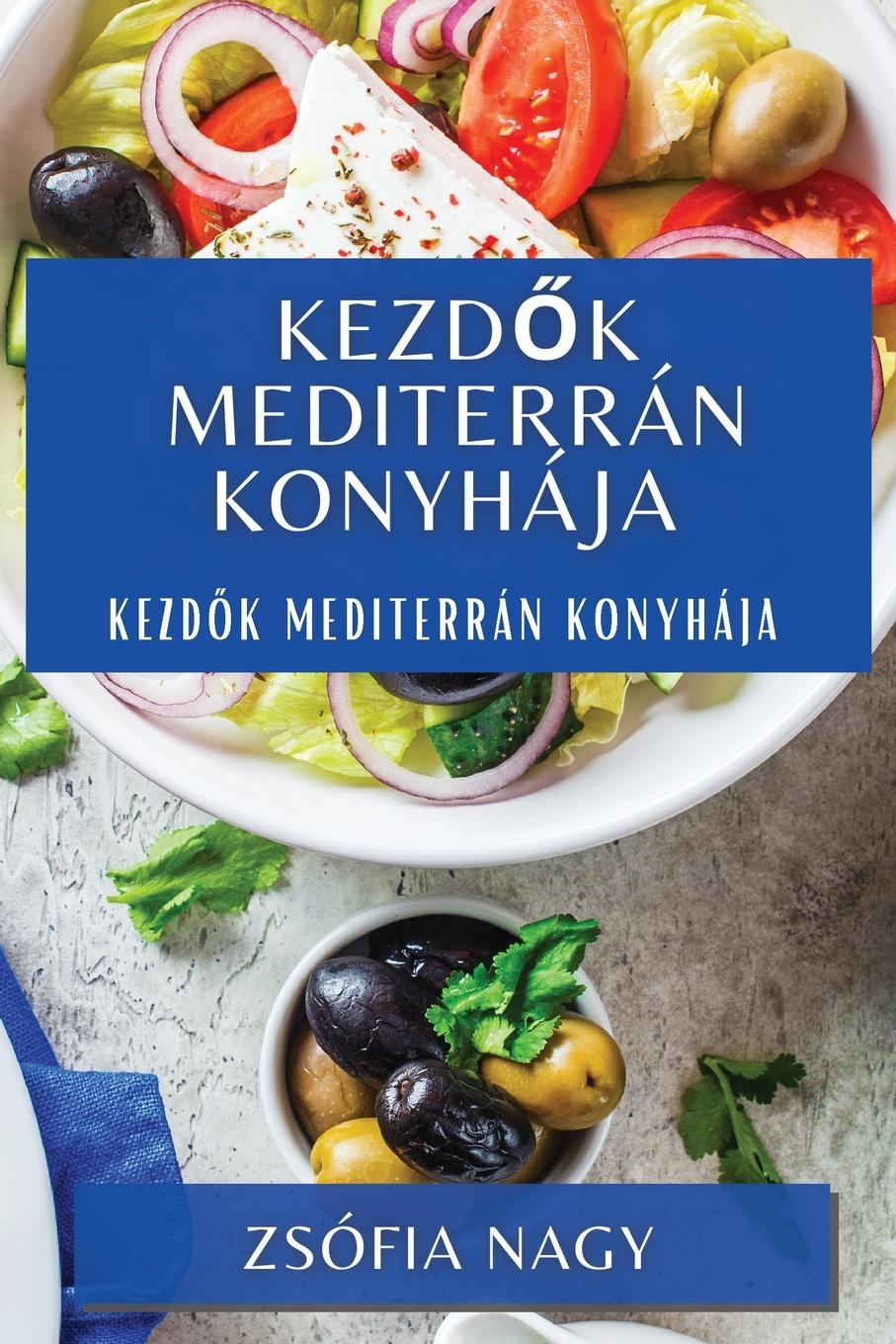 Book Kezd?k Mediterrán Konyhája 