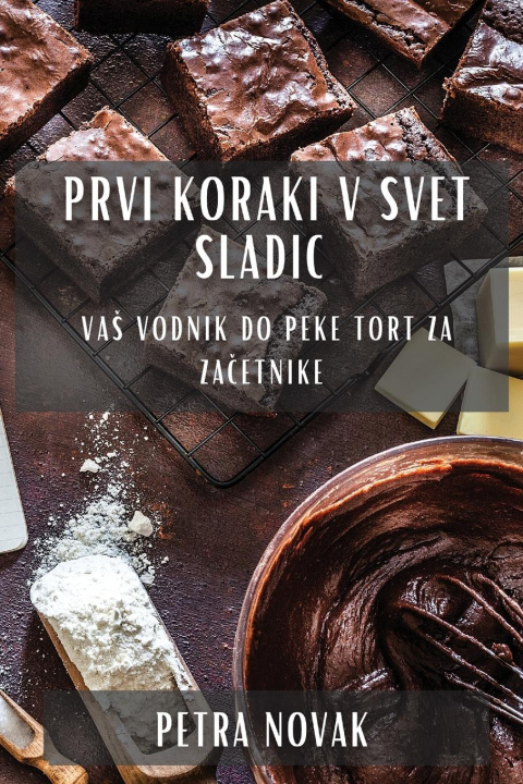 Libro Prvi koraki v svet sladic Petra Novak