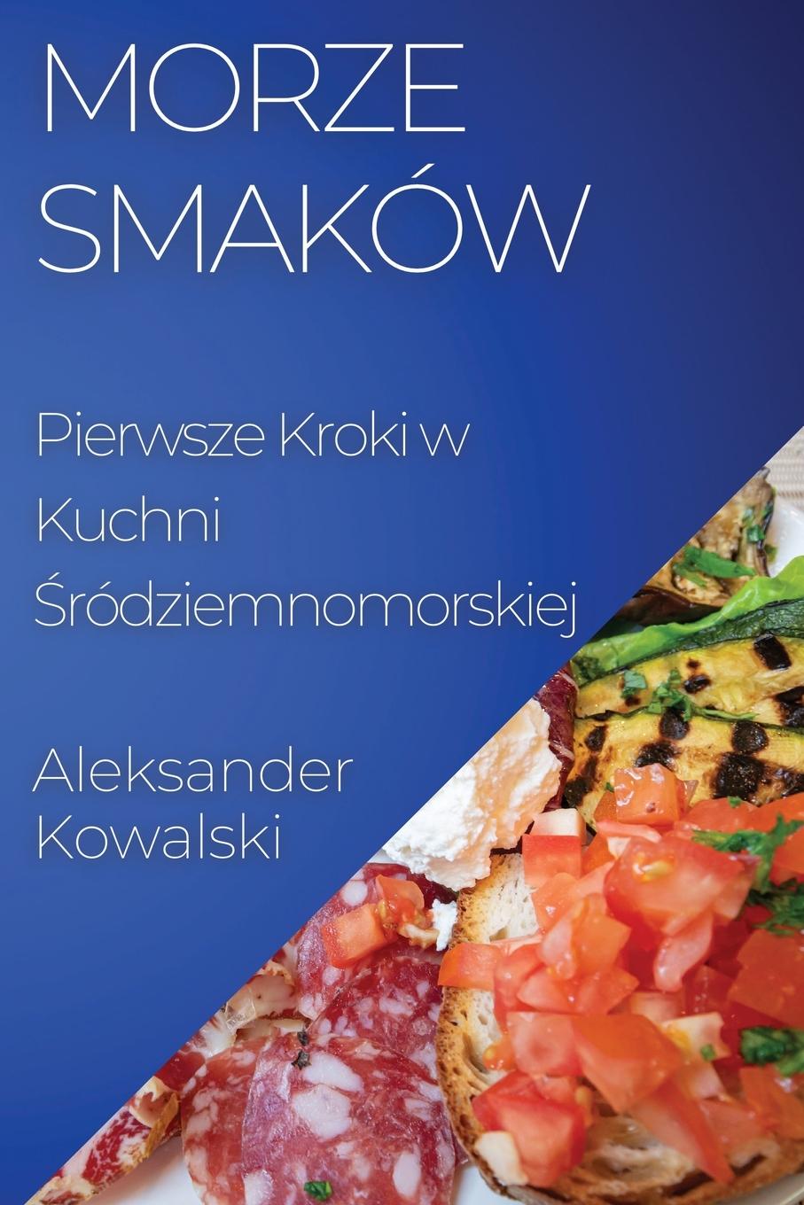 Książka Morze Smaków Aleksander Kowalski