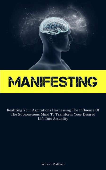 Knjiga Manifesting Wilson Mathieu
