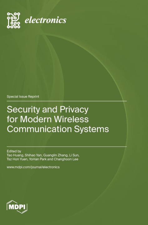 Knjiga Security and Privacy for Modern Wireless Communication Systems Tao Huang