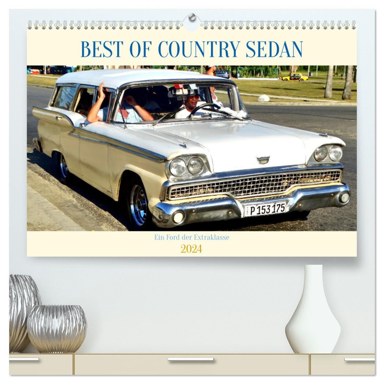 Calendar / Agendă BEST OF COUNTRY SEDAN - Ein Ford der Extraklasse (hochwertiger Premium Wandkalender 2024 DIN A2 quer), Kunstdruck in Hochglanz 