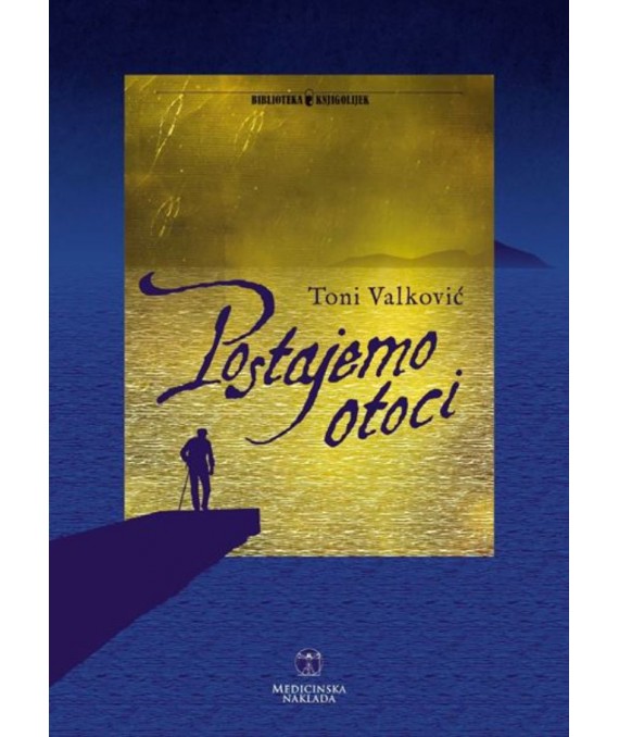 Knjiga Postajemo otoci Toni Valković