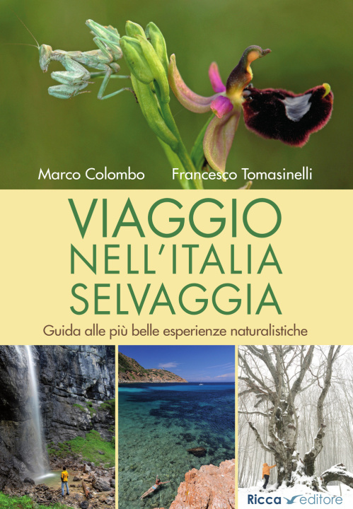 Knjiga Viaggio nell'Italia selvaggia. Guida alle più belle esperienze naturalistiche Marco Colombo