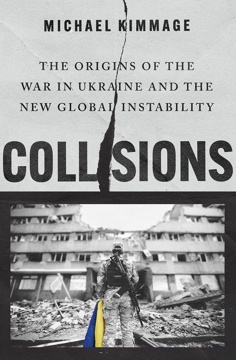 Книга Collisions The Origins of the War in Ukraine and the New Global Instability (Hardback) 