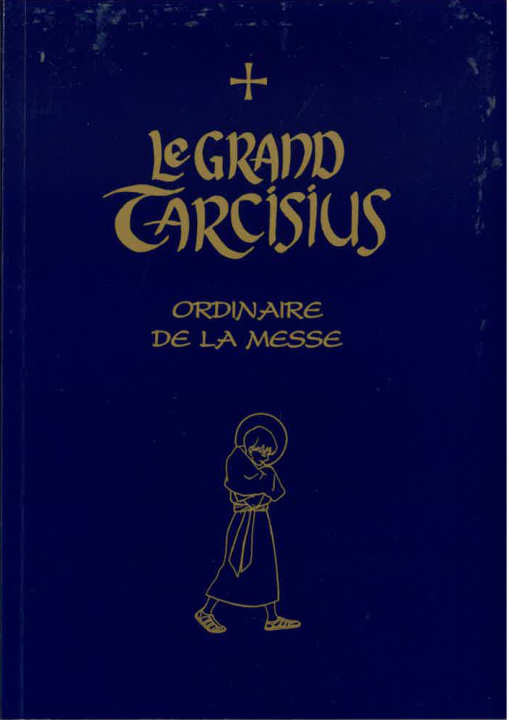 Carte Le Grand Tarcisius : Ordinaire de la Messe moines de Fontgombault