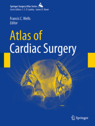 Book Atlas of Cardiac Surgery Francis C. Wells